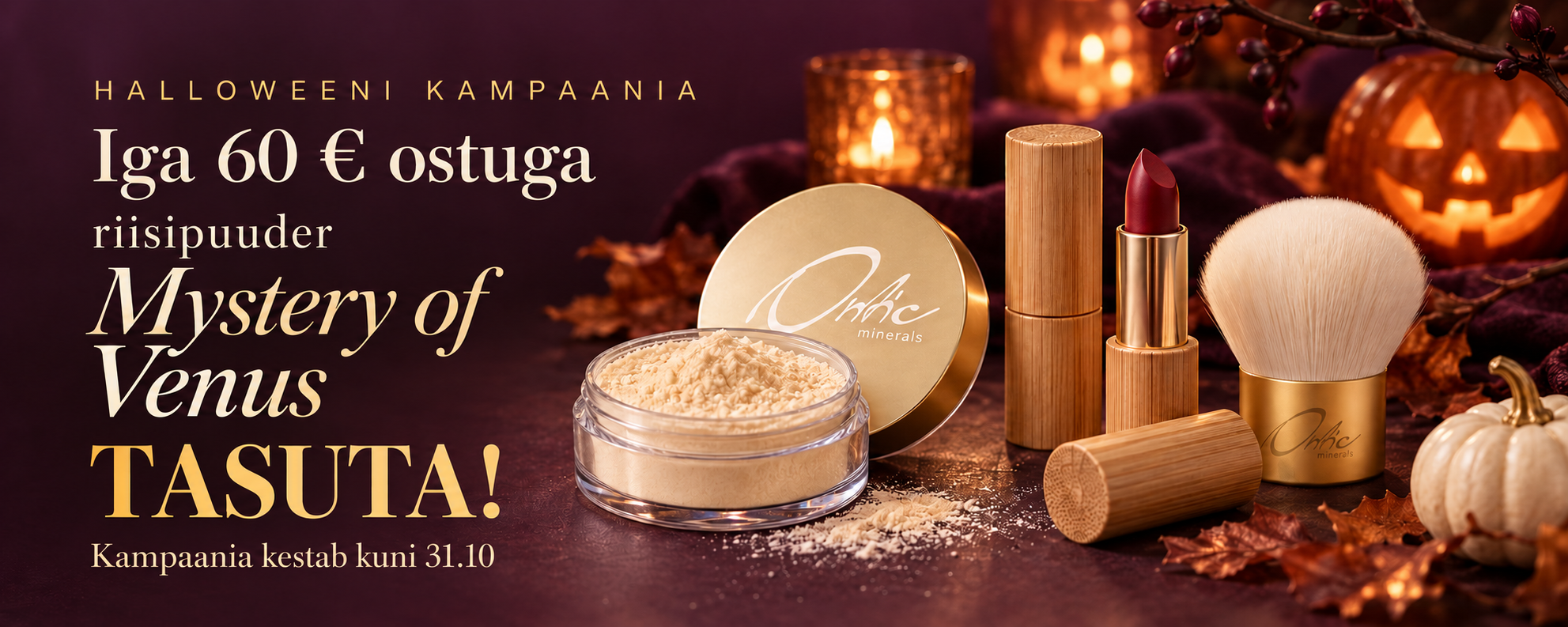 Ontic Mineralsi Halloweeni kampaania.png (1.97 MB)